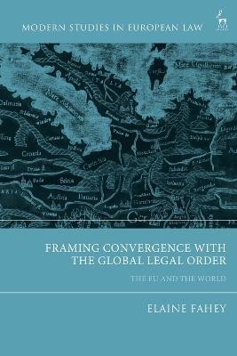 Framing Convergence with the Global Legal Order(English, Electronic book text, unknown)