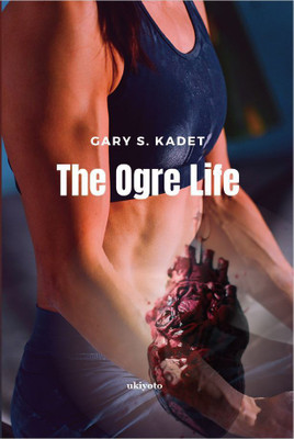 The Ogre Life(Paperback, Gary S. Kadet)
