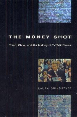 The Money Shot(English, Hardcover, Grindstaff Laura)