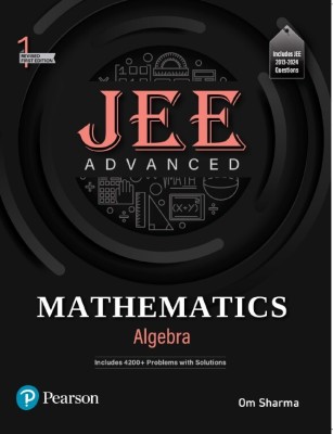 2025 - JEE Advanced Mathematics - Algebra | Includes 4200+ Problems with Solutions | 1st Revised Edition | - Pearson(Paperback, Om Sharma)