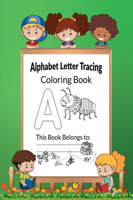 Alphabet letter tracing Coloring book  - Alphabet Tracing Workbook for Preschoolers: Pre K and Kindergarten Letter Tracing Book ages 3-5 (Letter Tracing Books for Kids Ages 3-5)(English, Paperback, Younotebook)