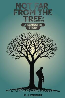 Not Far from the Tree(English, Paperback, Feinauer M J)