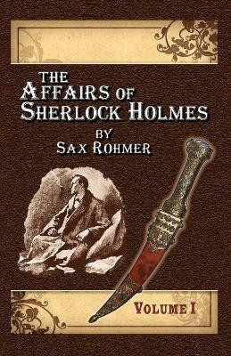 The Affairs of Sherlock Holmes By Sax Rohmer - Volume 1(English, Paperback, Andersen Alan Lance)