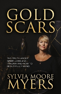 Gold Scars(English, Paperback, Myers Sylvia Moore)