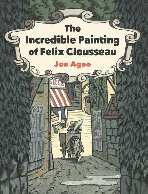 The Incredible Painting of Felix Clousseau(English, Hardcover, Agee Jon)