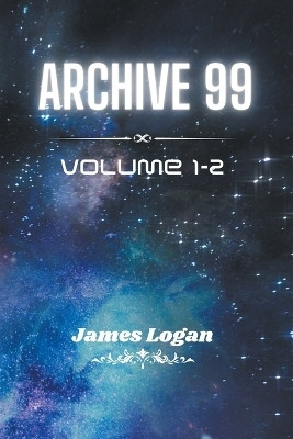 Archive 99 Volume 1-2(English, Paperback, Logan James)