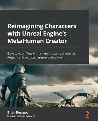 Reimagining Characters with Unreal Engine's MetaHuman Creator(English, Paperback, Rossney Brian)