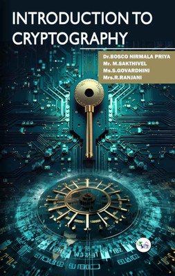 INTRODUCTION TO CRYPTOGRAPHY BY SIPH(Paperback, Dr.BOSCO NIRMALA PRIYA Mr.M.SAKTHIVEL Ms.S.GOVARDHINI Mrs.R.RANJANI)