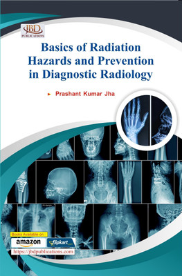 Basics of Radiation Hazards and Prevention in Diagnostic Radiology(Paperback, Prashant Kumar Jha)