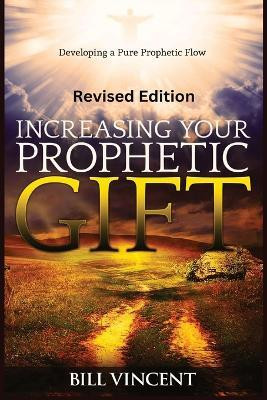 Increasing Your Prophetic Gift (Large Print Edition)(English, Paperback, Vincent Bill)