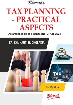 Bharat's Tax Planning - Practical Aspects(Paperback, CA. CHUNAUTI H. DHOLAKIA)