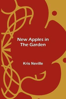 New Apples in the Garden(English, Paperback, Neville Kris)