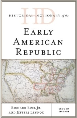 Historical Dictionary of the Early American Republic(English, Hardcover, Buel Jr. Richard)