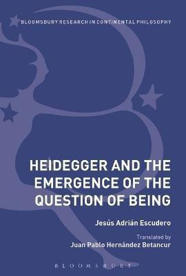 Heidegger and the Emergence of the Question of Being(English, Electronic book text, Escudero Jesus Adrian)