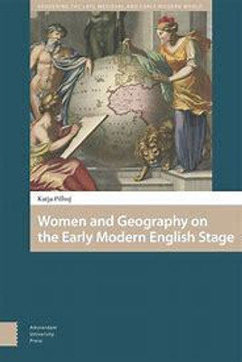 Women and Geography on the Early Modern English Stage(English, Electronic book text, Pilhuj Katja)