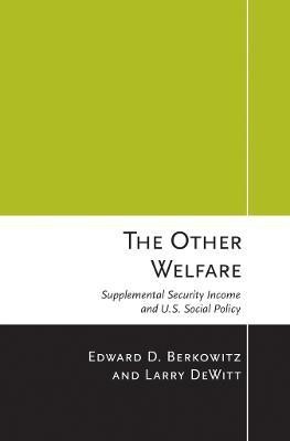 The Other Welfare(English, Electronic book text, Berkowitz Edward D.)