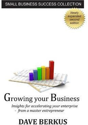 Growing Your Business(English, Paperback, Berkus Dave)