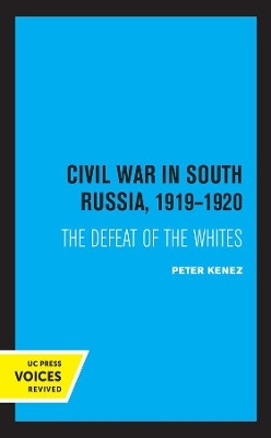 Civil War in South Russia, 1919-1920(English, Hardcover, Kenez Peter)