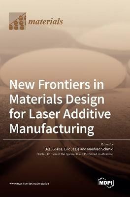 New Frontiers in Materials Design for Laser Additive Manufacturing(English, Hardcover, unknown)