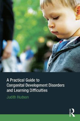 A Practical Guide to Congenital Developmental Disorders and Learning Difficulties(English, Paperback, Hudson Judith P.)