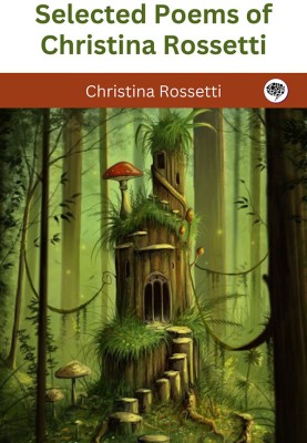 Selected Poems of Christina Rossetti(Hardcover, Christina Rossetti)