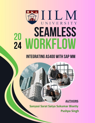 Seamless Workflow: Integrating AS400 with 
SAP MM(Paperback, SANYASI SARAT SATYA SUKUMAR BISETTY
PUSHPA SINGH)