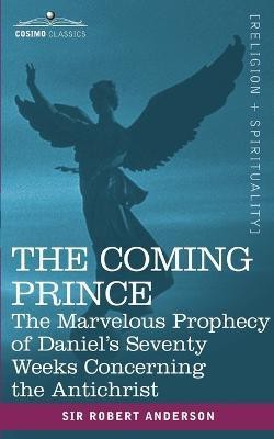 The Coming Prince(English, Paperback, Anderson Robert Sir)