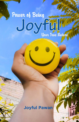 Power of Being Joyful - Your True Nature(Paperback, Joyful Pawan)