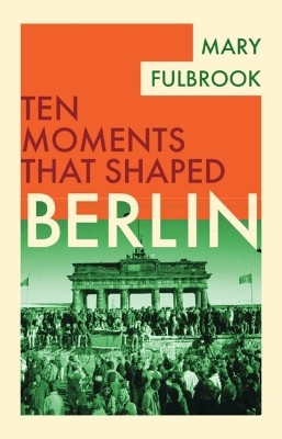 Berlin(English, Hardcover, Fulbrook Mary)