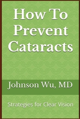 How To Prevent Cataracts(English, Paperback, Wu Johnson)