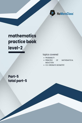Mathematics Practice Book Level-2 Part 5 of 5  - NoMoreClass Practice Book(English, Paperback, Nomoreclass)