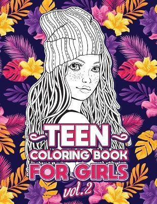 Teen Coloring Books for Girls(English, Paperback, Coloring Loridae)