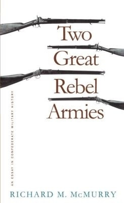 Two Great Rebel Armies(English, Paperback, McMurry Richard M.)