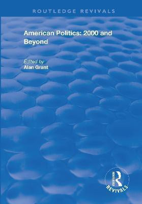 American Politics - 2000 and beyond(English, Paperback, Grant Alan)