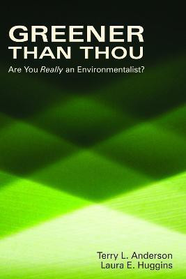 Greener than Thou(English, Paperback, Anderson Terry L.)