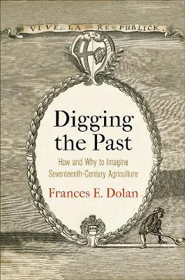 Digging the Past(English, Electronic book text, Dolan Frances E.)