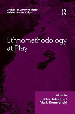 Ethnomethodology at Play(English, Paperback, Tolmie Peter)