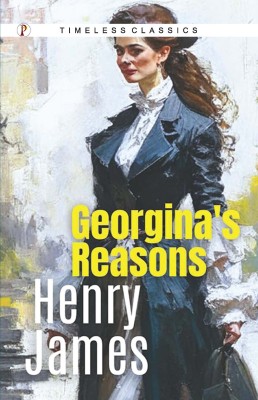 GEORGINA’S REASONS(Paperback, Henry James)