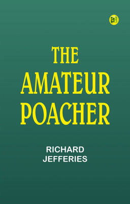The Amateur Poacher(Paperback, Richard Jefferies)