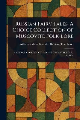 Russian Fairy Tales(English, Paperback, Ralston William Ralston Shedden)