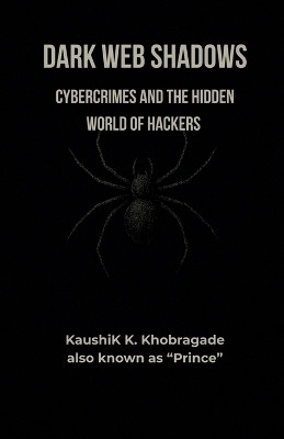 Dark Web Shadows(English, Paperback, Kaushik K Khobragade)