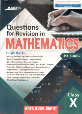 ABD's Questions for Revision in MATHEMATICS CLASS 10 FOR [EXAMINATION 2024-25](Paperback, P.K. GARG)