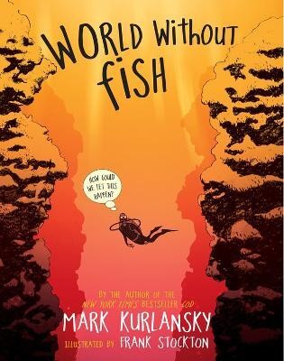 World Without Fish(English, Paperback, Kurlansky Mark)