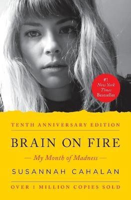 Brain on Fire (10th Anniversary Edition)(English, Paperback, Cahalan Susannah)