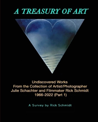 A TREASURY OF ART--Undiscovered Works 1966-2022(English, Paperback, Schmidt Rick)