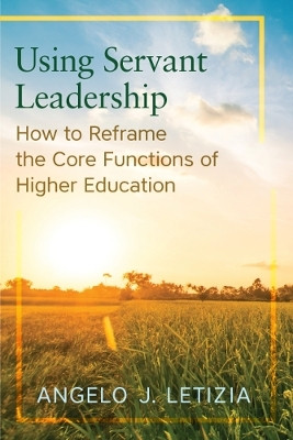Using Servant Leadership(English, Hardcover, Letizia Angelo J.)