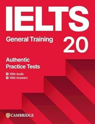 IELTS 20 GENERAL TRAINING AUTHENTIC PRACTICE TESTS(Paperback, CAMBRIDGE UNIVERSITY PRESS)