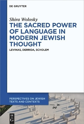 The Sacred Power of Language in Modern Jewish Thought(English, Hardcover, Wolosky Shira)