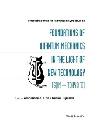 Foundations Of Quantum Mechanics In The Light Of New Technology, Proceedings Of The 7th Intl Symp (Isqm-tokyo '01)(English, Hardcover, unknown)