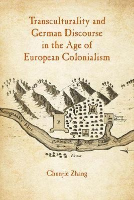 Transculturality and German Discourse in the Age of European Colonialism(English, Hardcover, Zhang Chunjie)